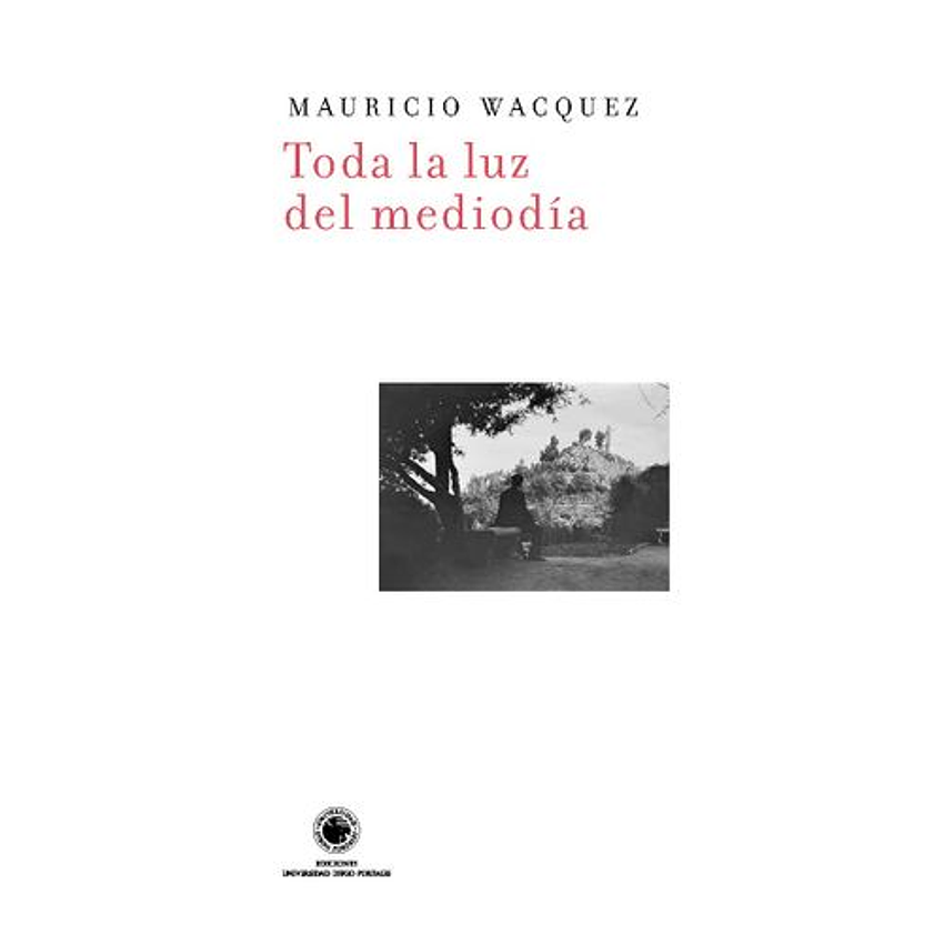 Toda La Luz Del Mediodia 1