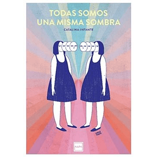 Todas Somos Una Misma Sombra