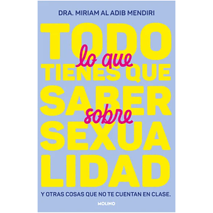 Todo Lo Que Tienes Que Saber Sobre Sexualidad Y Otras Cosas Que No Te Cuentan En Clase