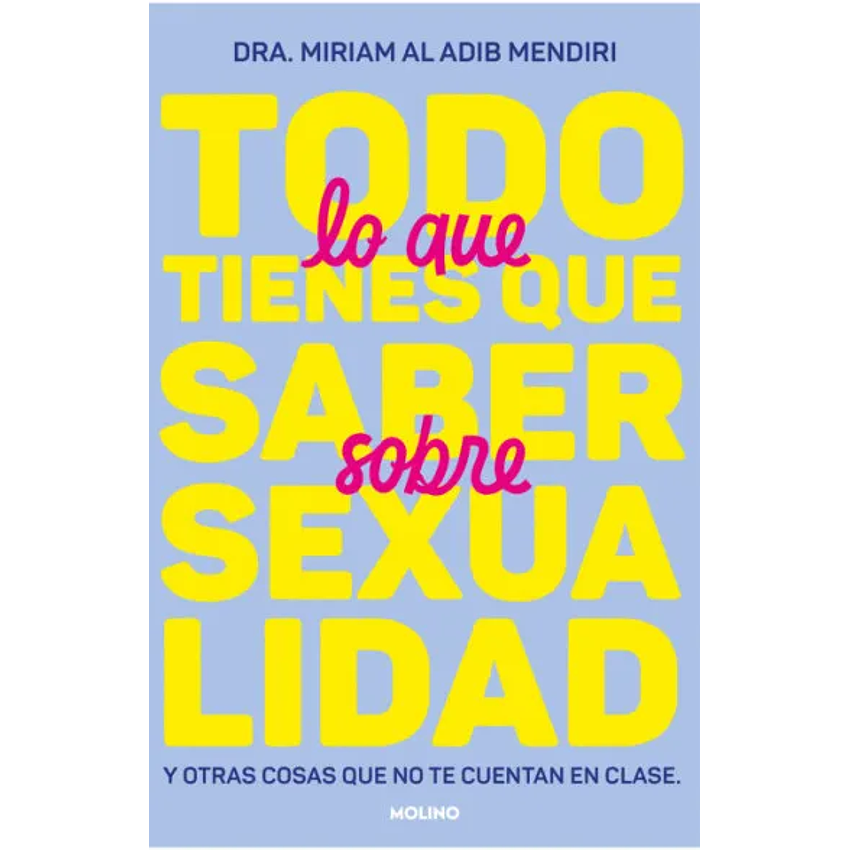Todo Lo Que Tienes Que Saber Sobre Sexualidad Y Otras Cosas Que No Te Cuentan En Clase 1