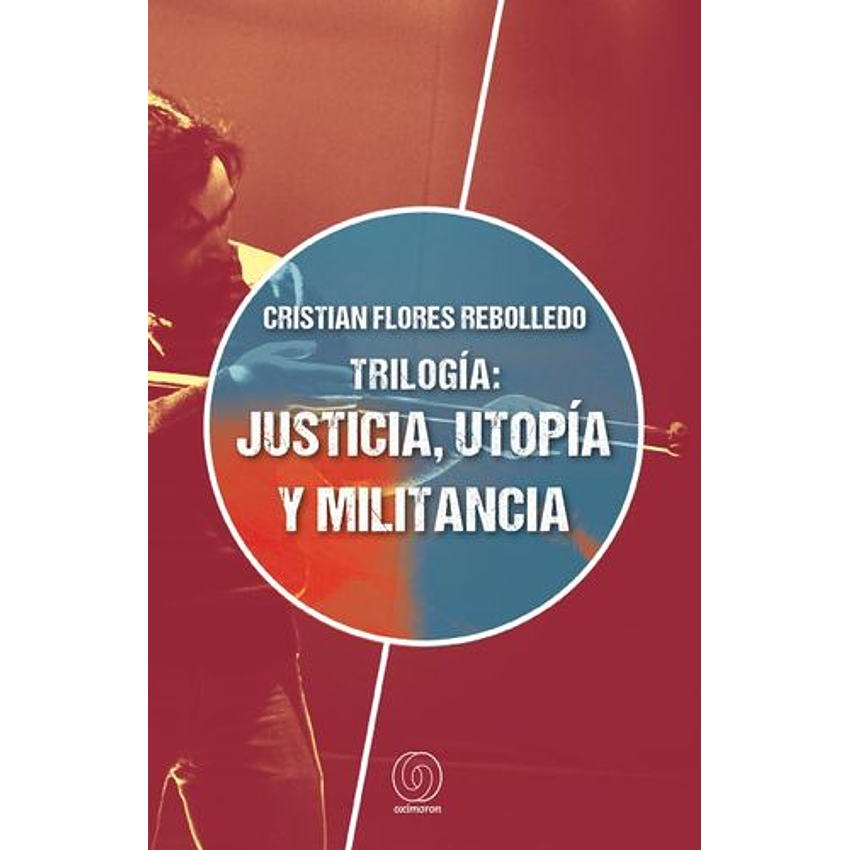 Trilogia Justicia Utopia Y Militancia 1