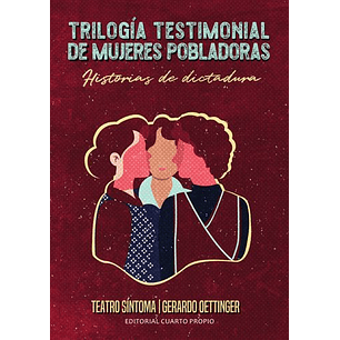 Trilogia Testimonial De Mujeres Pobladoras