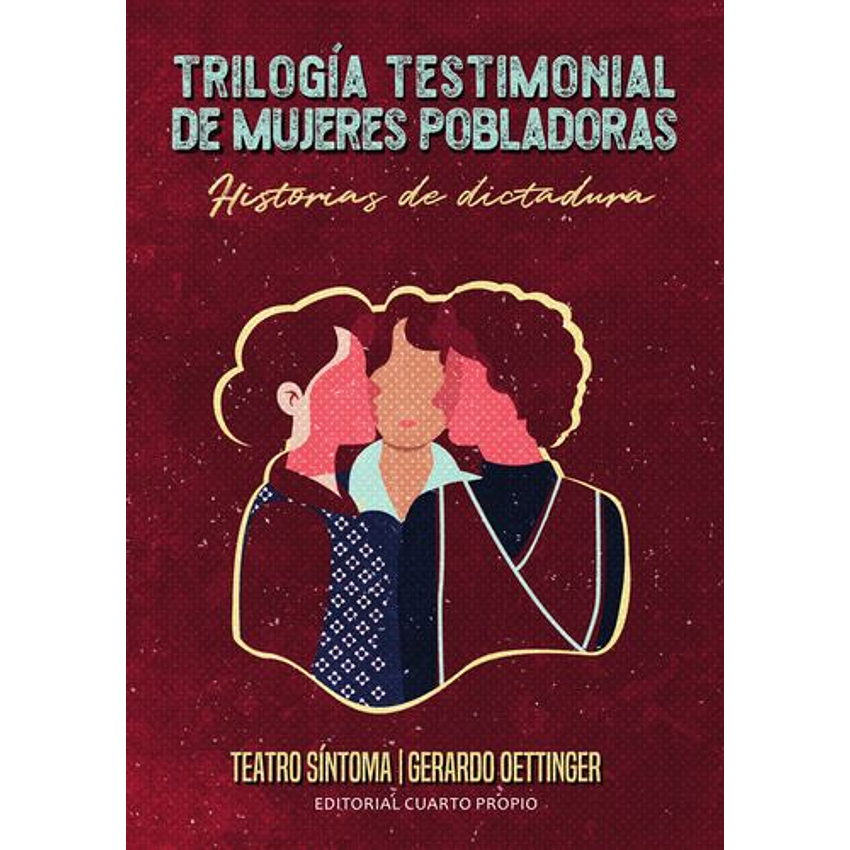 Trilogia Testimonial De Mujeres Pobladoras 1