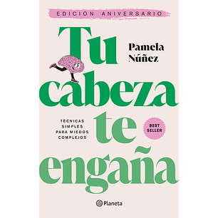 Tu Cabeza Te Engaña (Ed. Aniversario)