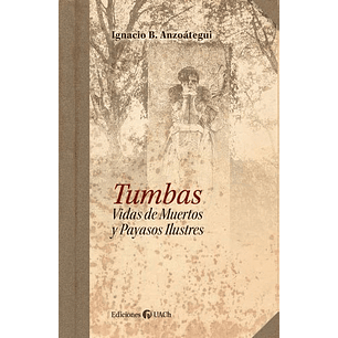 Tumbas Vidas De Muertos Y Pasayos Ilustres
