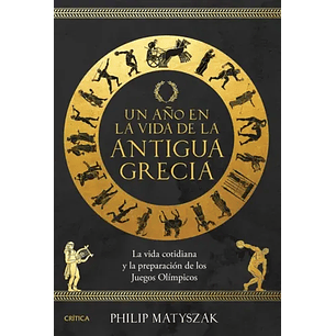 Un Ano En La Vida De La Antigua Grecia