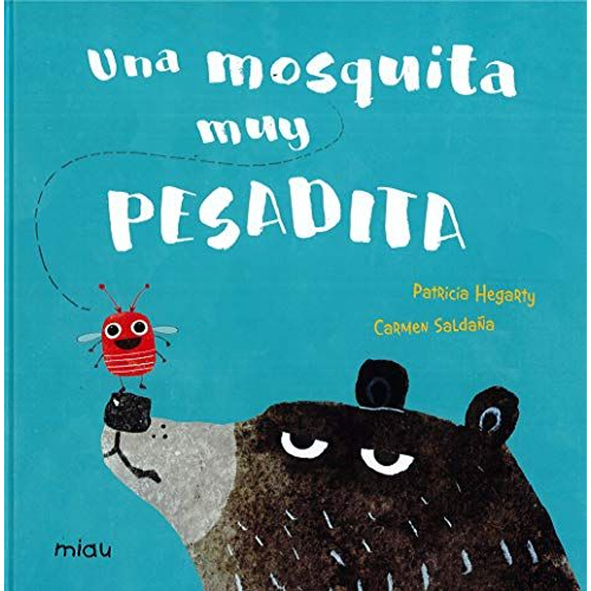 Una Mosquita Muy Pesada 1