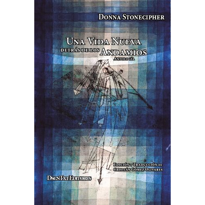 Una Vida Nueva Detras De Los Andamios Antologia 1