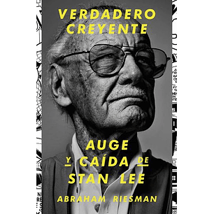 Verdadero Creyente: Auge Y Caida De Stan Lee