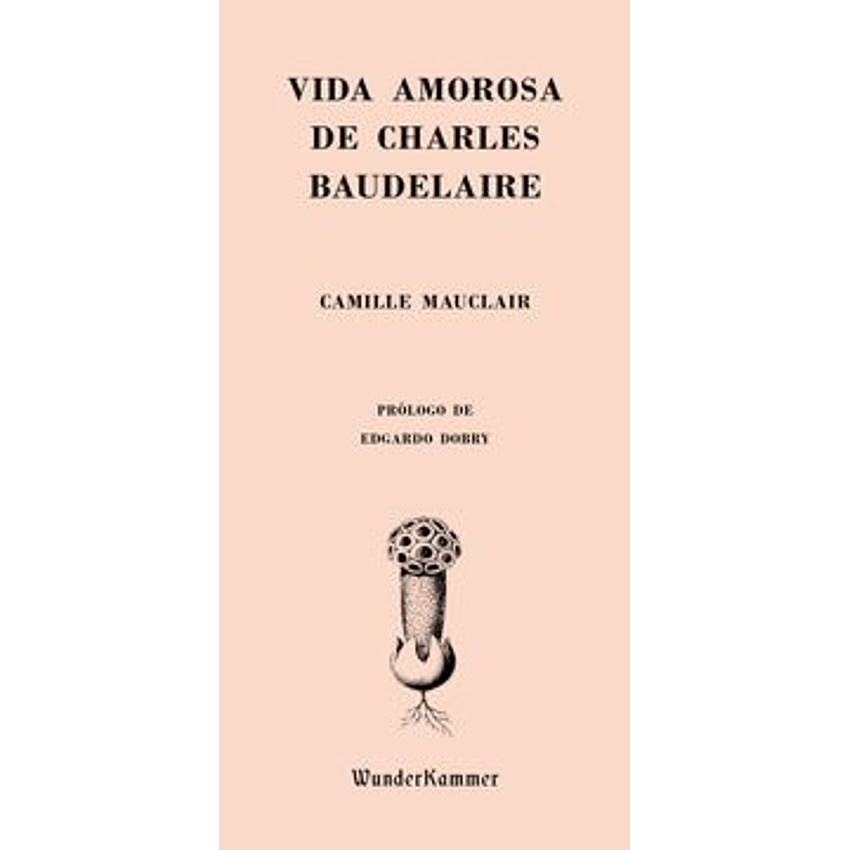 Vida Amorosa De Charles Baudelaire 1