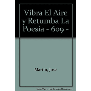 Vibra El Aire Y Retumba Poesia