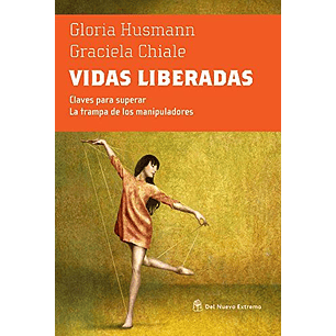 Vidas Liberadas - Los Que Vencieron A La Manipulac
