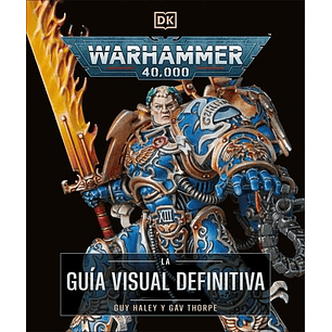 Warhammer 40.000 La Guía Visual Definitiva