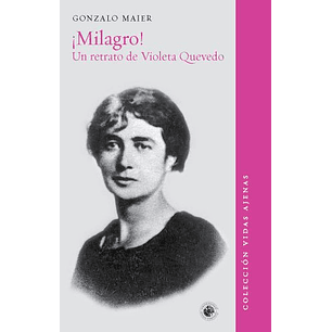 ¡Milagro! Un Retrato De Violeta Quevedo