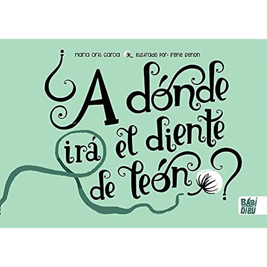 A Donde Ira El Diente De Leon 1