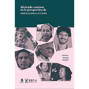 Abriendo Caminos En La Prospectiva De America Latina Y El Caribe
