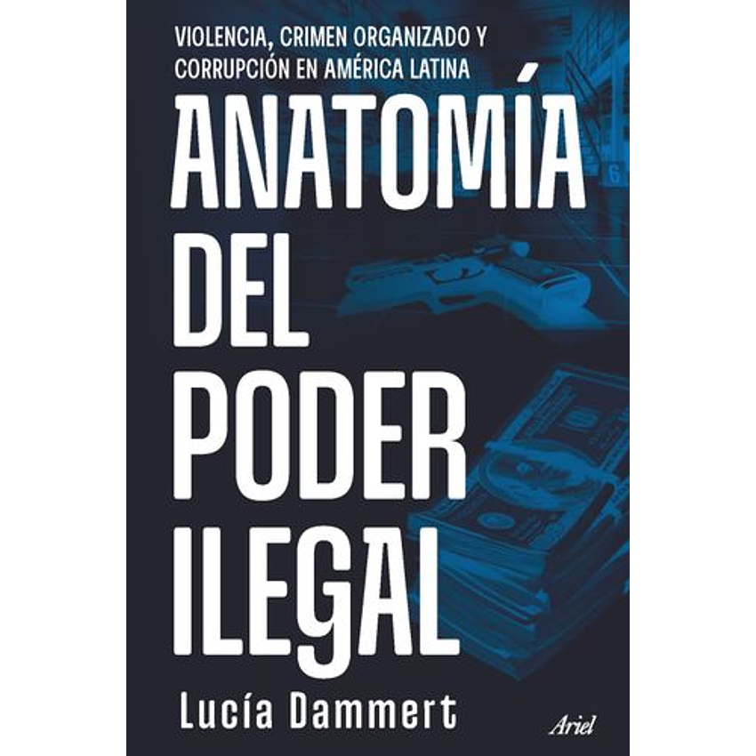 Anatomia Del Poder Ilegal 1