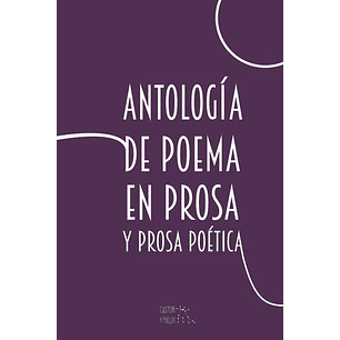 Antologia De Poema En Prosa Y Prosa Poetica