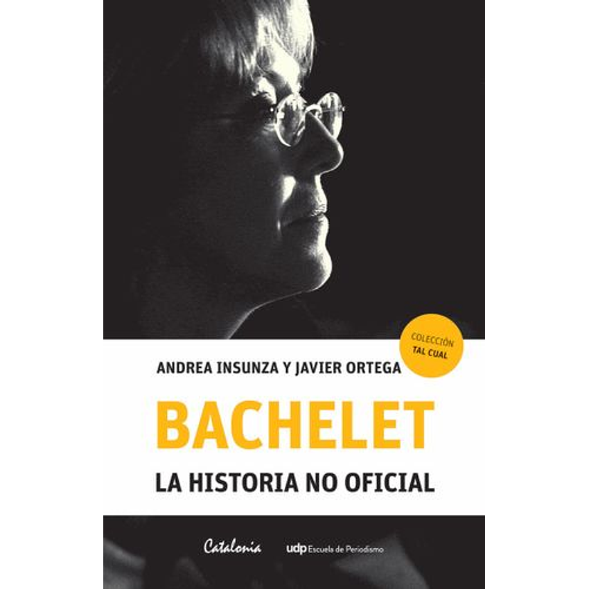 Bachelet La Historia No Oficial 1