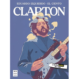 Clapton La Novela Grafica Del Rock
