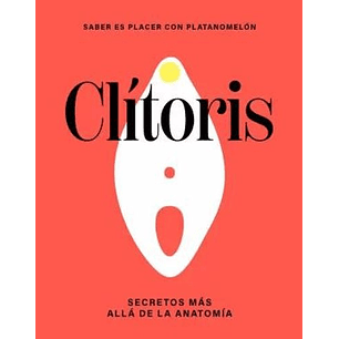 Clitoris Secretos Mas Alla De La Anatomia