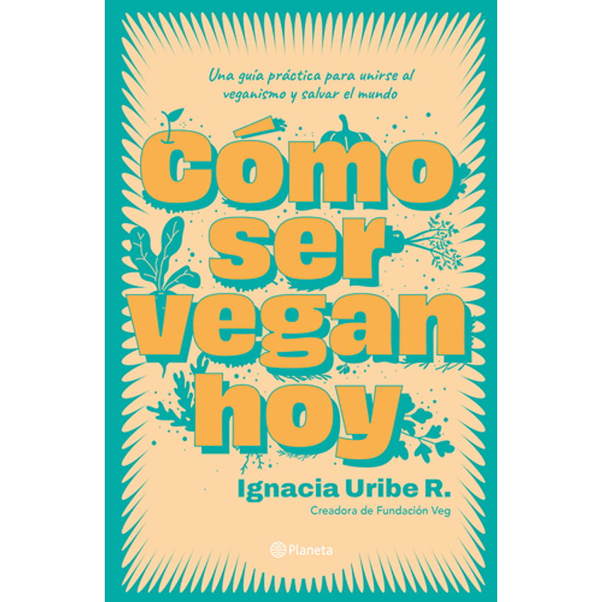 Como Ser Vegan Hoy 1