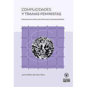 Complicidades Y Tramas Feministas