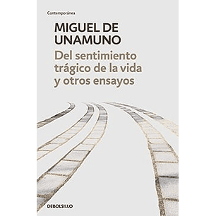 Del Sentimiento Tragico De La Vida Y Otros Ensayos
