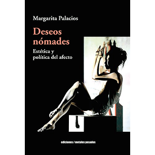 Deseos Nomades Estetica Y Politica Del Afecto
