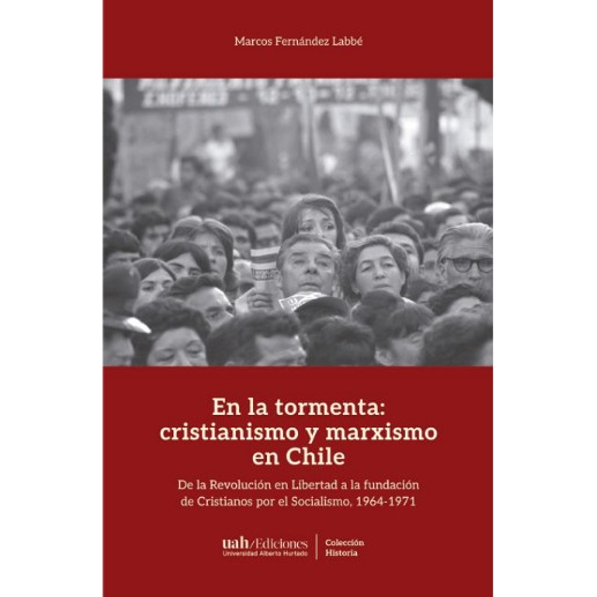 En La Tormenta Cristianismo Y Marxismo En Chile 1