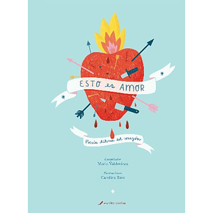 Esto Es Amor Poesia Chilena Del Corazon