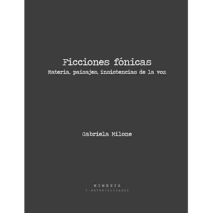 Ficciones Fonicas Materias Paisajes Inssitencias De La Voz