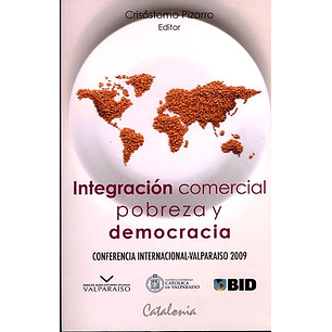 Integracion Comercial Pobreza Y Democracia - Confe