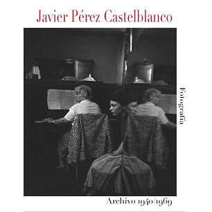 Javier Perez Castellano Archivo 1940/1970