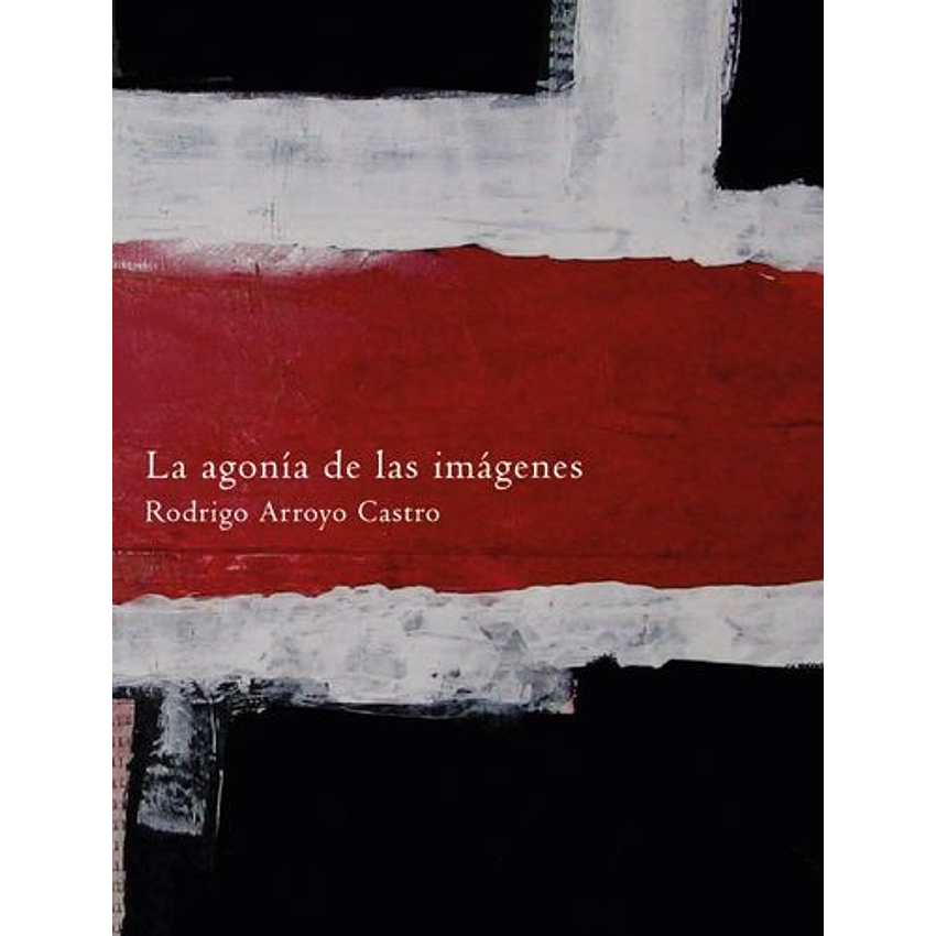 La Agonia De Las Imagenes 1