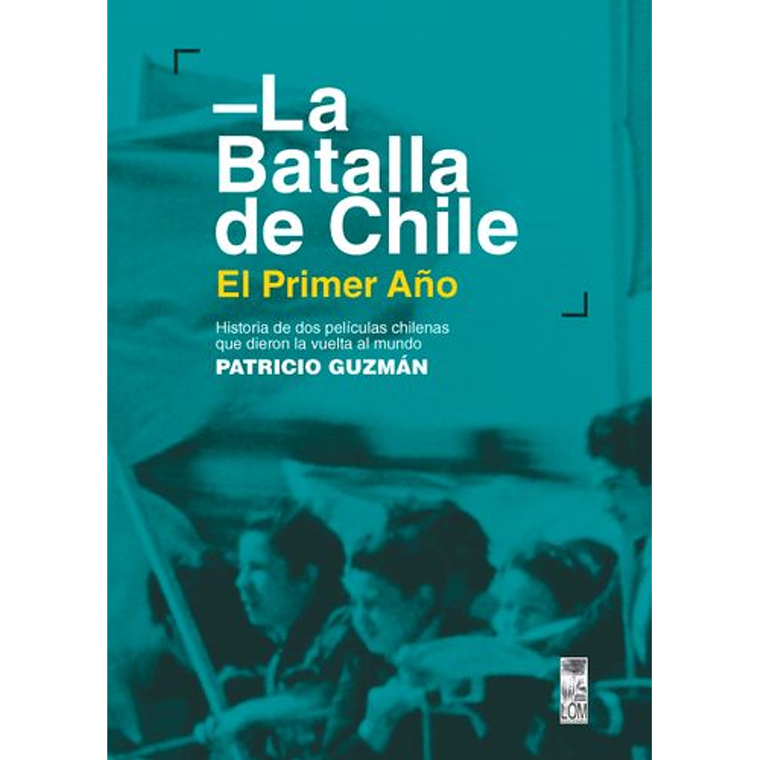 La Batalla De Chile (El Primer Año) 1