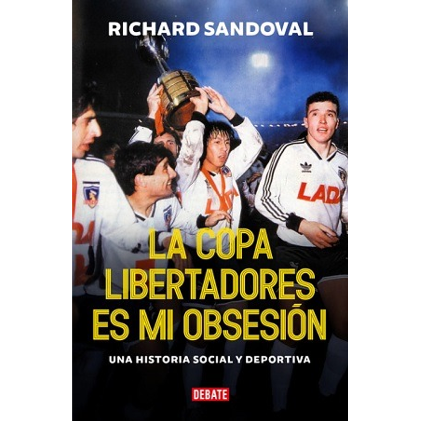 La Copa Libertadores Es Mi Obsesion 1