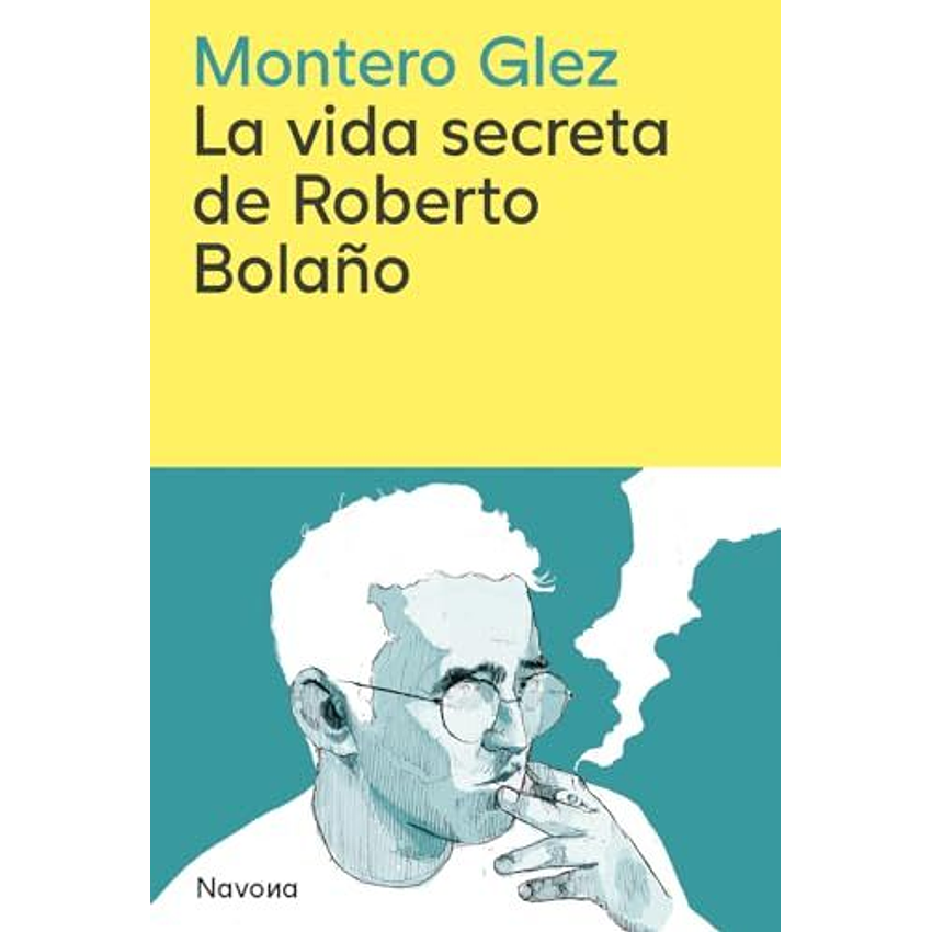 La Vida Secreta De Roberto Bolaño 1