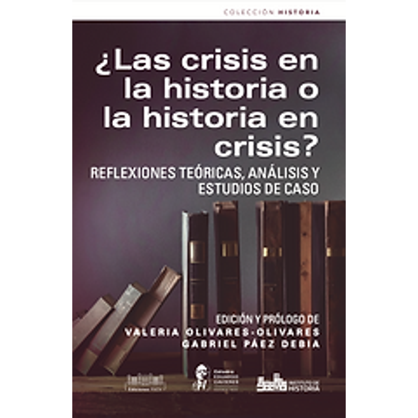 Las Crisis En La Historia O La Historia En Crisis 1