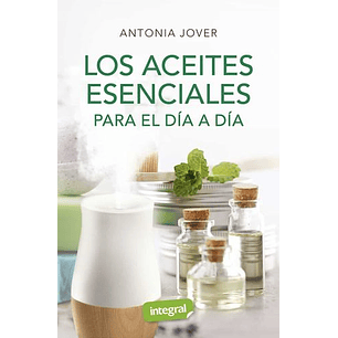 Los Aceites Esenciales Para El Dia A Dia