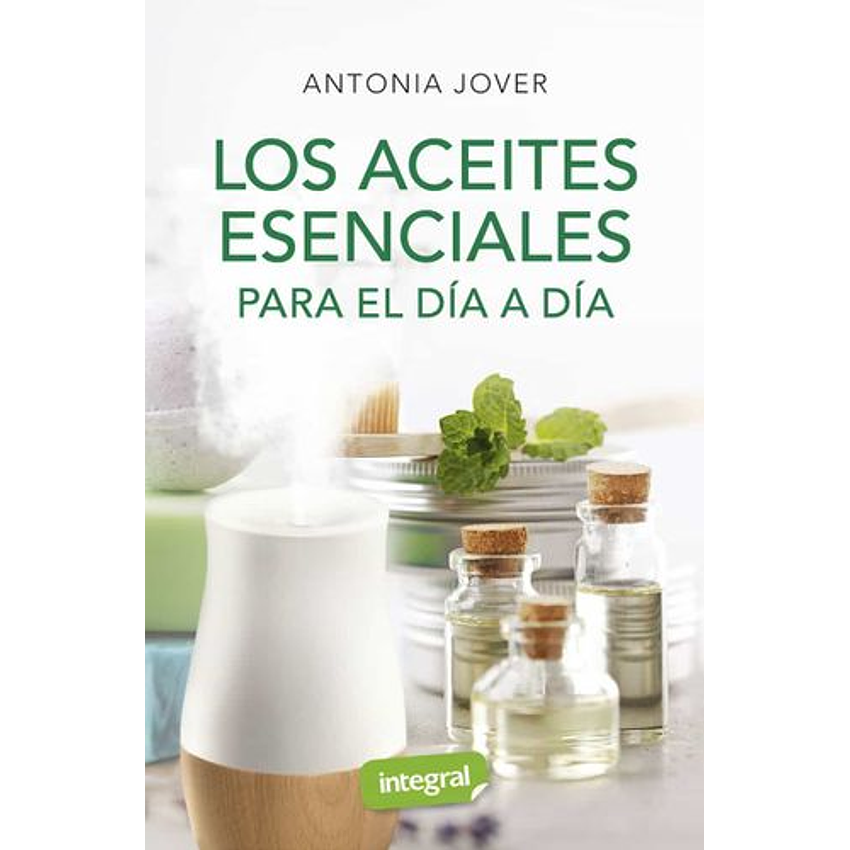 Los Aceites Esenciales Para El Dia A Dia 1
