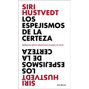 Los Espejismos De La Certeza