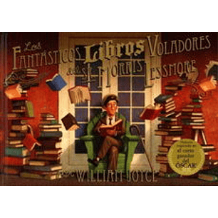 Los Fantasticos Libros Voladores Del Sr.morris Lessmore