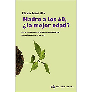 Madre A Los 40 La Mejor Edad