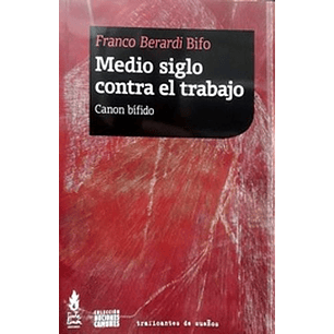 Medio Siglo Contra El Trabajo