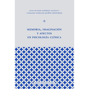 Memoria Imaginacion Y Afectos En Psicologia Clinica
