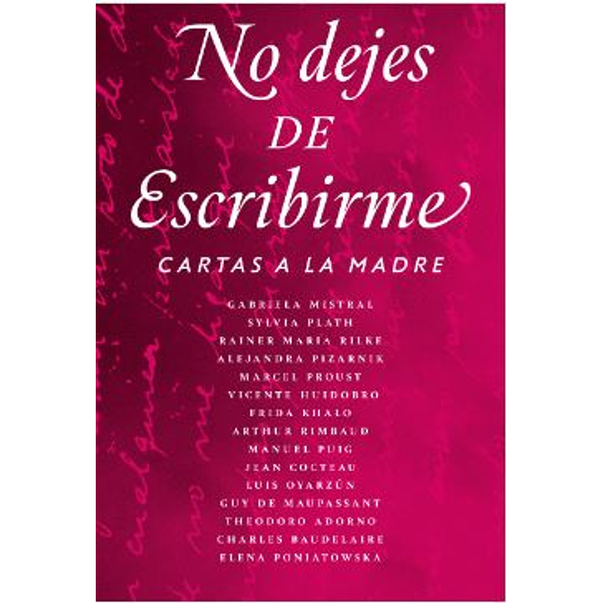 No Dejes De Escribirme: Cartas A La Madre 1