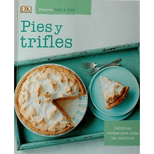 Pies Y Trifles (Postres Paso A Paso)