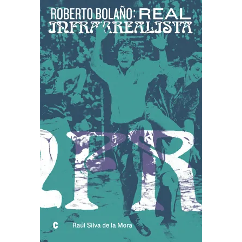 Roberto Bolaño Real Infrarealista 1