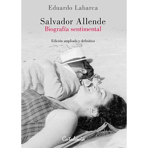 Salvador Allende Biografia Sentimental